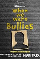 When We Were Bullies