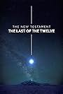 The New Testament: The Last of the Twelve (2017)