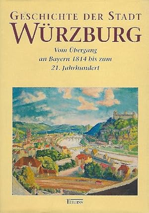 Bild des Verk�ufers f�r Geschichte der Stadt W�rzburg. Band III / 1 und III/2 Vom �bergang an Bayern 1814 bis zum 21. Jahrhundert zum Verkauf von Antiquariat L�cke, Einzelunternehmung