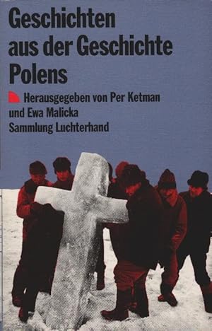 Bild des Verk�ufers f�r Geschichten aus der Geschichte Polens. hrsg. u. eingel. von Per Ketman u. Ewa Malicka / Sammlung Luchterhand ; 856 zum Verkauf von Sch�rmann und Kiewning GbR