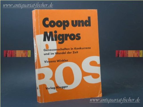 Beispielbild f�r COOP und MIGROS : Genossenschaften in Konkurenz und im Wandel der Zeit. zum Verkauf von NEPO UG