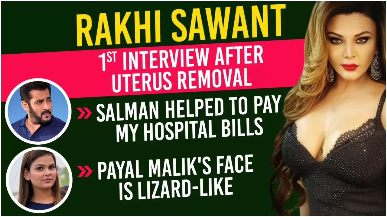 Rakhi Sawant FIRST Interview After Uterus Removal Salman Khan Paid My Hospital Bills