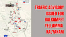 Hyderabad Traffic Advisory for Balkampet Yellamma Kalyanam Check List of Routes Diverted