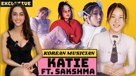 Korean artist KATIE ft Sakshma Srivastav  Indian Interview  UNBREAK