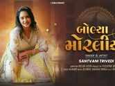 Watch The Music Video Of The Latest Gujarati Song Bolya Moraliya Sung By Santvani Trivedi