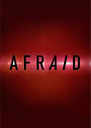 
Afraid
