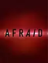 
Afraid
