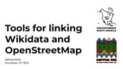 Tools for linking Wikidata and OpenStreetMap - WCNA 2022.pdf