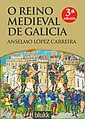 O Reino Medieval de Galicia de Anselmo López Carreira (3.ª ed., 2020).