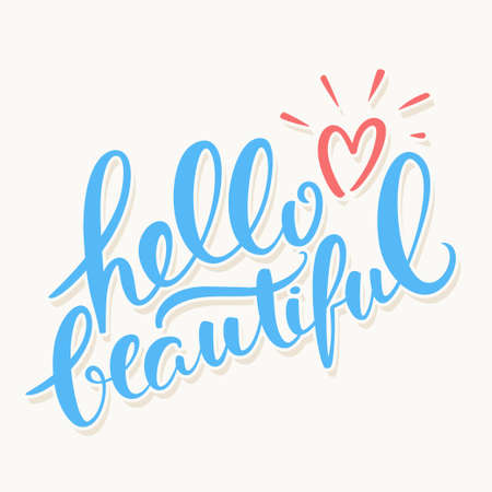 Hello beautiful vector handwritten lettering