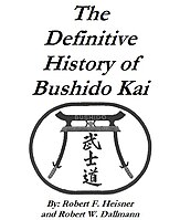 2007 - The cover of Robert Heisner's book detailing the History of Bushido Kai karate.[65]