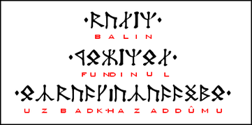 Transkrypcja górnej części napisu z grobu Balina w Morii, zapisanej w Angerthas Moria. Od lewej do prawej zapisano: Balin Fu[nd]inul UzbadKʰazaddûmu (Balin, syn Fundina, władca Morii[9]).