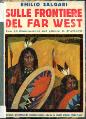 Sulle Frontiere del Far West, di Emilio Salgari (21 agosto 1862-25 arvî 1911), 1909