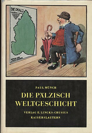 Paul Münchs bekanntestes Werk: Die Pälzisch Weltgeschicht