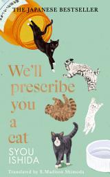 ຮູບໄອຄອນ We'll Prescribe You a Cat: The feel good Japanese bestselling book