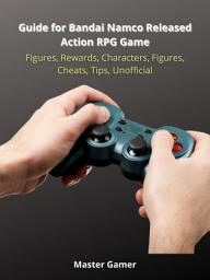 Icon image Guide for Bandai Namco Released Action RPG Game, Figures, Rewards, Characters, Figures, Cheats, Tips, Unofficial