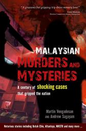 Icon image Malaysian Murders and Mysteries:A century of shocking cases that gripped the nation
