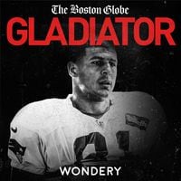 Gladiator podcast: Aaron Hernandez and Football Inc. by The Boston Globe