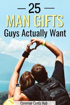 two people standing next to each other with the text 25 man gifts guys actually want