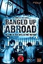 Banged Up Abroad (2007)