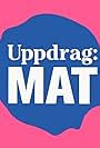 Uppdrag: Mat (2018)