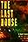 The Last House