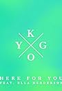 Kygo Feat. Ella Henderson: Here for You (2015)