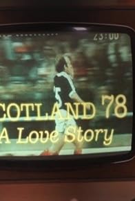 Primary photo for Scotland 78: A Love Story