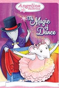 Primary photo for Angelina Ballerina: The Magic of Dance