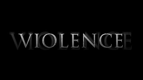 Official trailer for VIOLENCE (2015) from Tower Bridge Productions