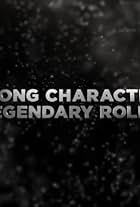 Strong Characters, Legendary Roles (2013)