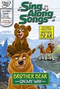 Primary photo for Disney Sing-Along Songs: Brother Bear - On My Way