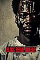 Black Serial Killers: Truth or Fiction