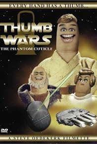 Primary photo for Thumb Wars: The Phantom Cuticle