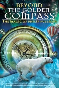 Primary photo for Beyond 'The Golden Compass': The Magic of Philip Pullman