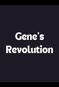 Primary photo for Gene's Revolution