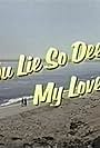 You Lie So Deep, My Love (1975)