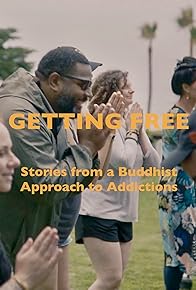 Primary photo for Getting Free: Stories from a Buddhist Approach to Addictions