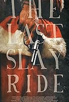 The Last Slay Ride