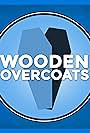 Wooden Overcoats (2015)