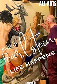 Primary photo for Philip Pearlstein: Life Happens