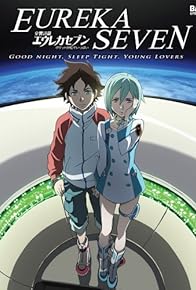 Primary photo for Eureka Seven - good night, sleep tight, young lovers