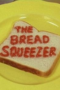 Primary photo for The Bread Squeezer