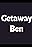 Getaway Ben