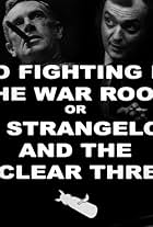 No Fighting in the War Room or Dr. Strangelove and the Nuclear Threat