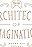 Architects of Imagination Show