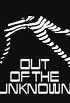 Out of the Unknown