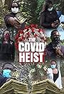 The Covid Heist (2022)