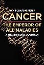 Cancer: The Emperor of All Maladies (2015)