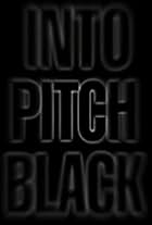 Into Pitch Black